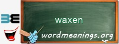 WordMeaning blackboard for waxen